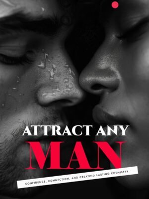 How To Attract Any Man