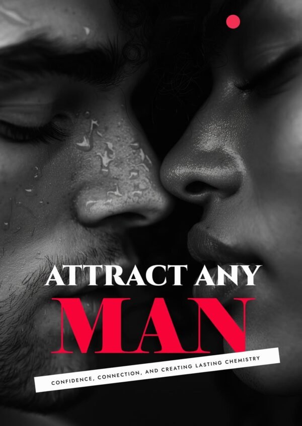 How To Attract Any Man