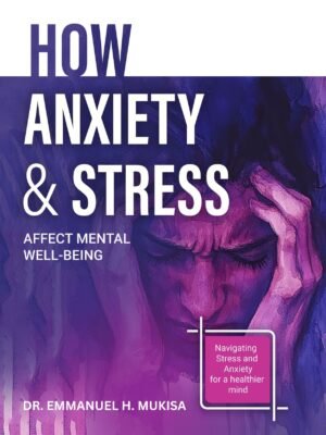 How Anxiety And Stress Affect Our Mental Well Being