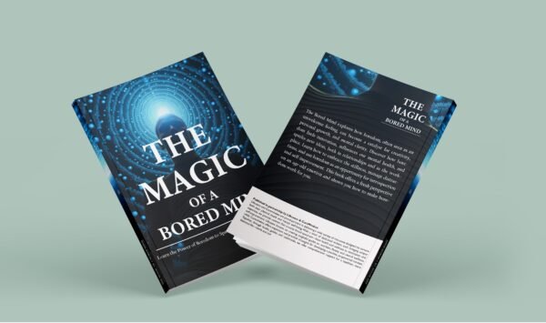 The Magic of  A Bored  Mind