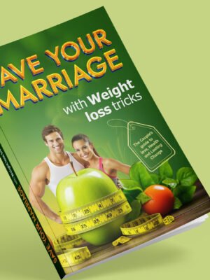 SAVE YOUR  MARRIAGE WITH  WEIGHT LOSE  TRICKS