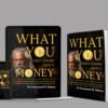 WHAT YOU  DIDN’T KNOW  ABOUT MONEY